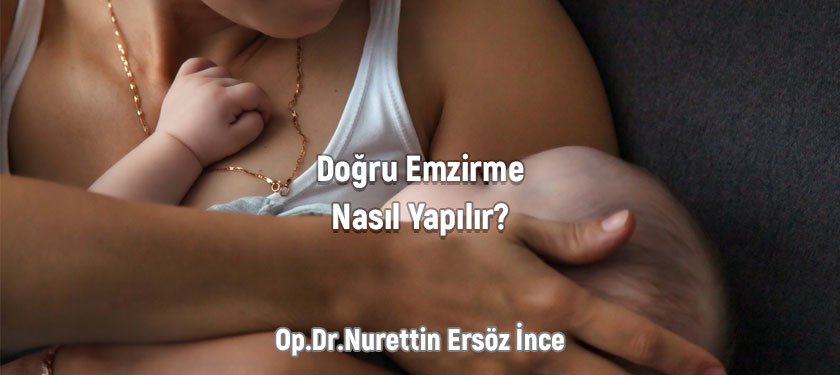 Doğru Emzirme Nasıl Yapılır?