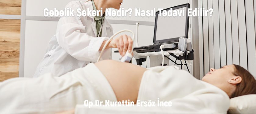 Gebelik Şekeri Nedir? Nasıl Tedavi Edilir?