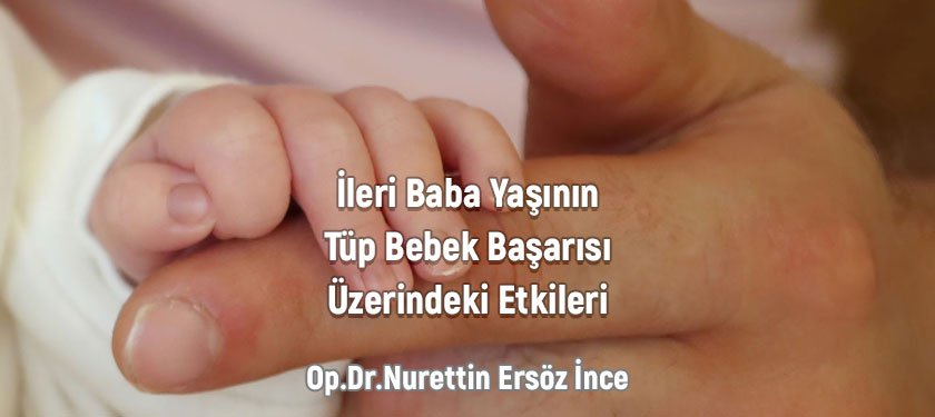 İleri Baba Yaşının Tüp Bebek Başarısı Üzerindeki Etkileri