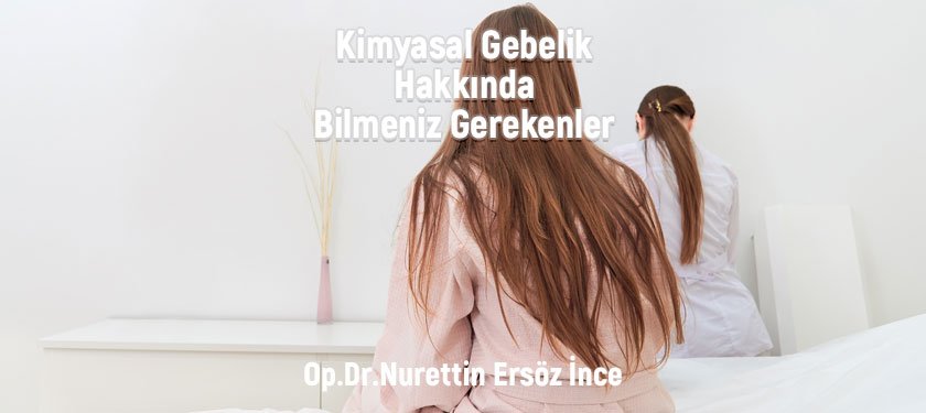 Kimyasal Gebelik Hakkında Bilmeniz Gerekenler