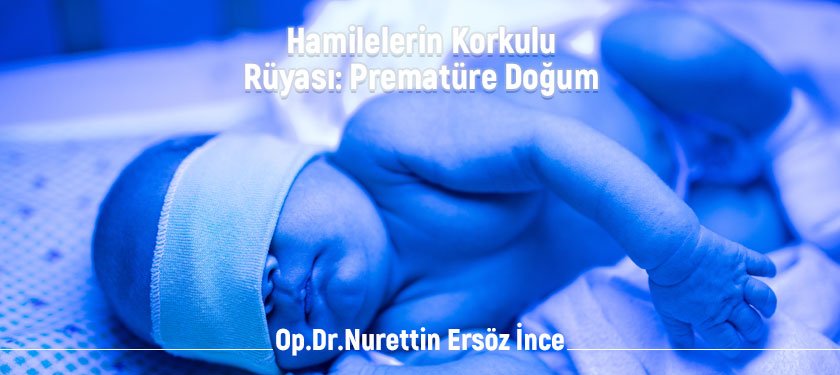 Hamilelerin Korkulu Rüyası: Prematüre Doğum